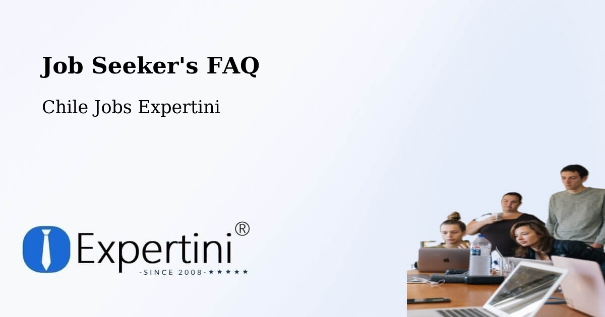 Job Seeker FAQ – Panquehue - Chile Jobs Expertini