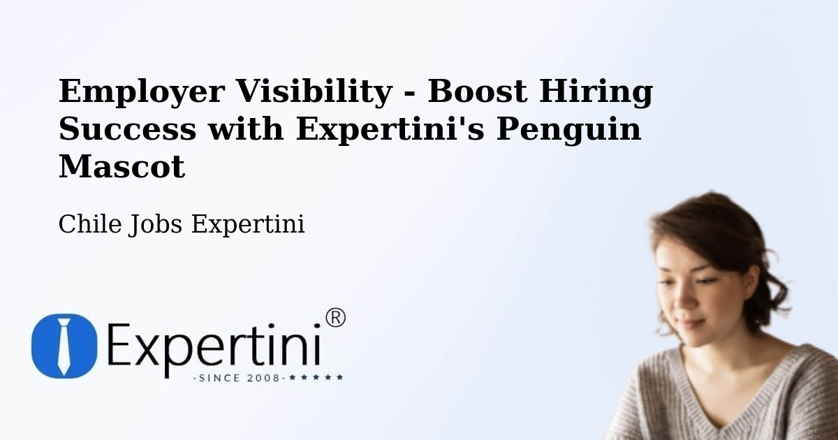 CV and Resume Visibility Optimization – Panquehue - Chile Jobs Expertini
